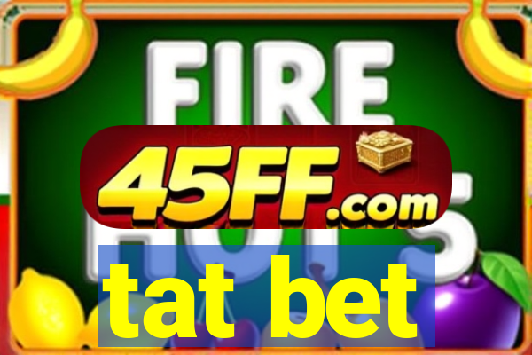 tat bet